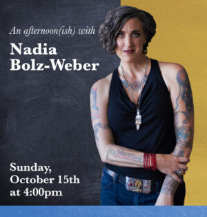 An Afternoon(ish) with Nadia Bolz-Weber